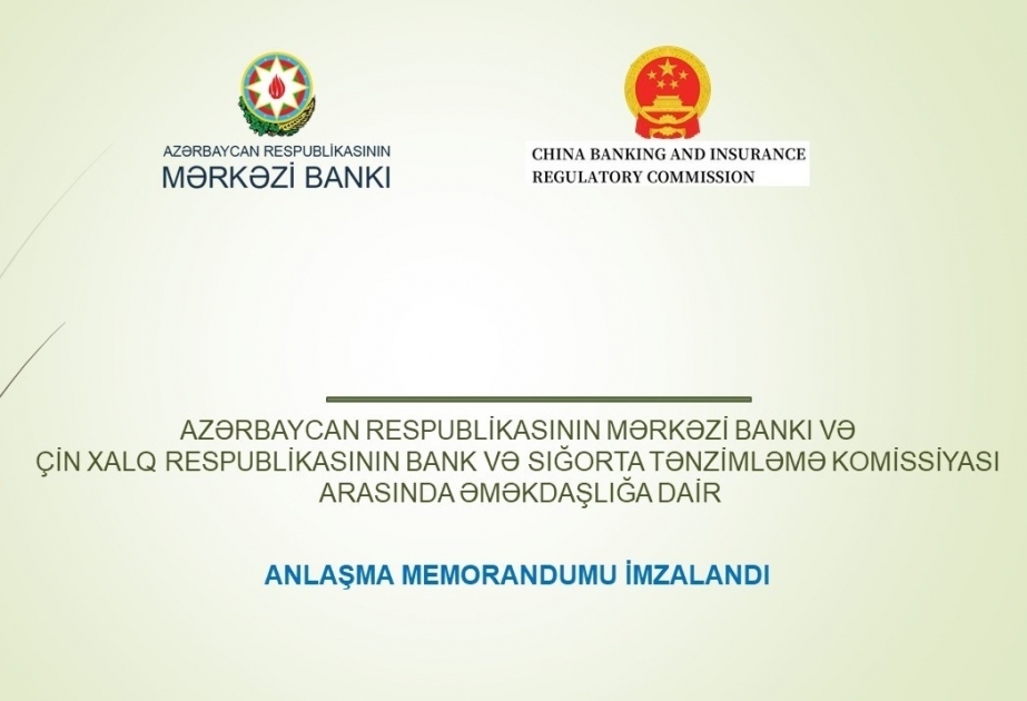 Mərkəzi Bank Çinin Bank və Sığorta Tənzimləmə Komissiyası ilə Anlaşma Memorandumu imzalayıb