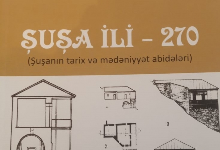 “Şuşa İli-270: Şuşanın tarix və mədəniyyət abidələri