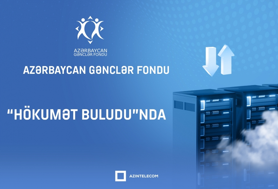 Azərbaycan Gənclər Fondu “Hökumət buludu”nda əldə etdiyi xidmətləri genişləndirir