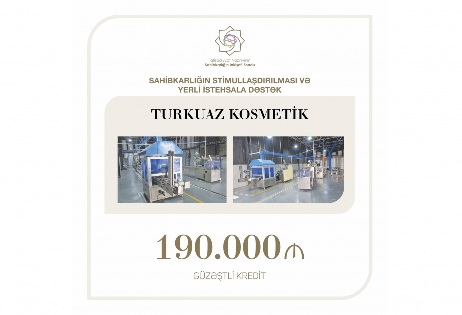 Entrepreneurship Development Fund provides 190,000 ₼ in concessional loan to “Turkuaz Kosmetik” LLC”