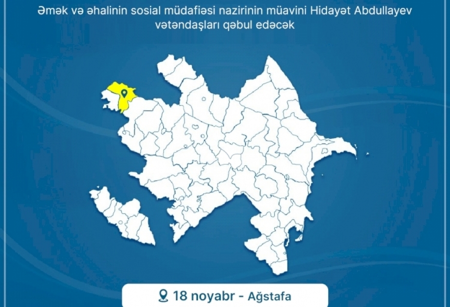 Nazir müavini Ağstafa rayonunda vətəndaşların müraciətini dinləyəcək