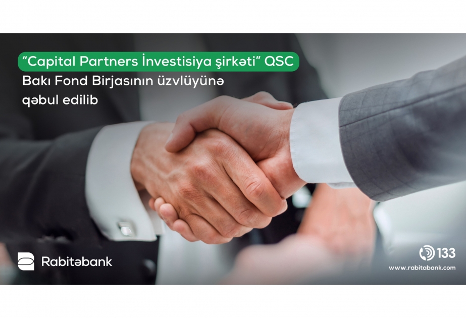 ®  “Capital Partners İnvestisiya şirkəti” QSC Bakı Fond Birjasının üzvlüyünə qəbul edilib