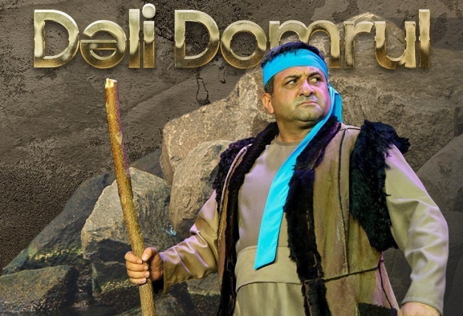 Şuşa teatrında “Dəli Domrul” tamaşası yenidən nümayiş olunacaq