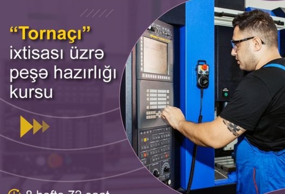 Tornaçı ixtisası üzrə peşə hazırlığı kursuna müraciət müddəti uzadılıb