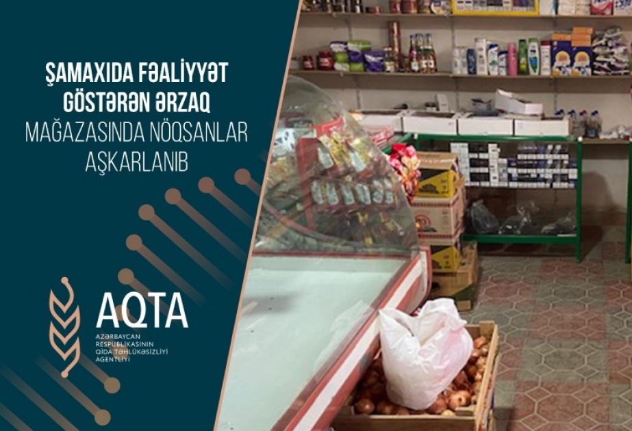 Şamaxıda ərzaq mağazasında nöqsanlar aşkarlanıb