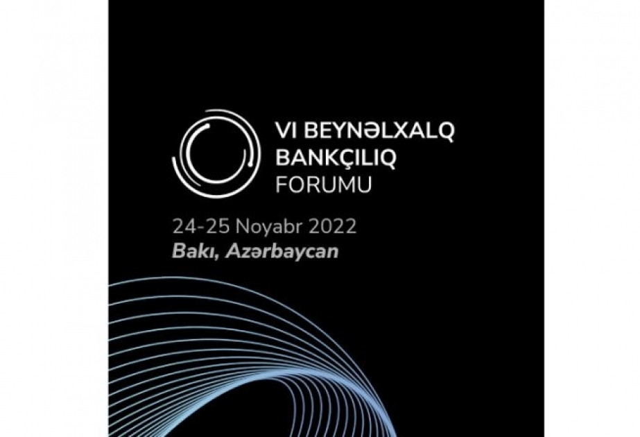 Bakıda VI Beynəlxalq Bankçılıq Forumu keçiriləcək