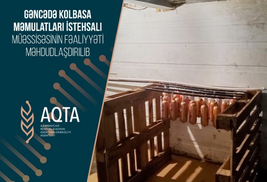 Gəncədə kolbasa məmulatları istehsalı müəssisəsinin fəaliyyəti məhdudlaşdırılıb