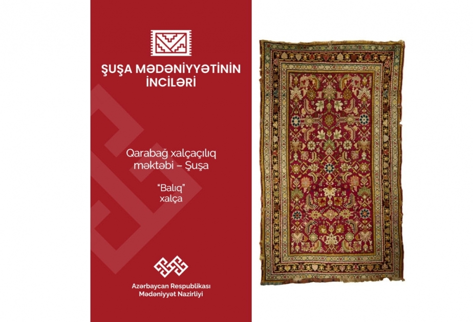“Şuşa mədəniyyətinin inciləri”: “Balıq” xalçası