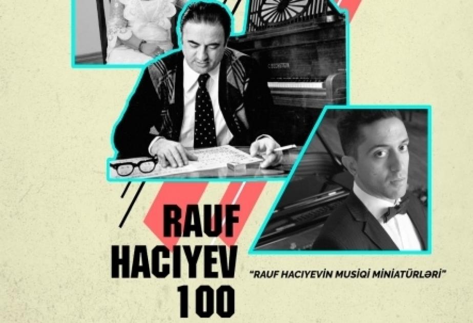 В Баку и Гяндже пройдет музыкальный фестиваль «Рауф Гаджиев – 100»