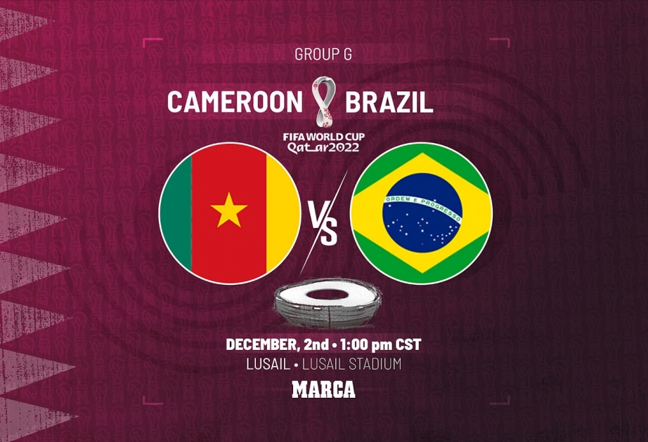 Kamerun-Braziliya: Start heyətlər açıqlanıb

