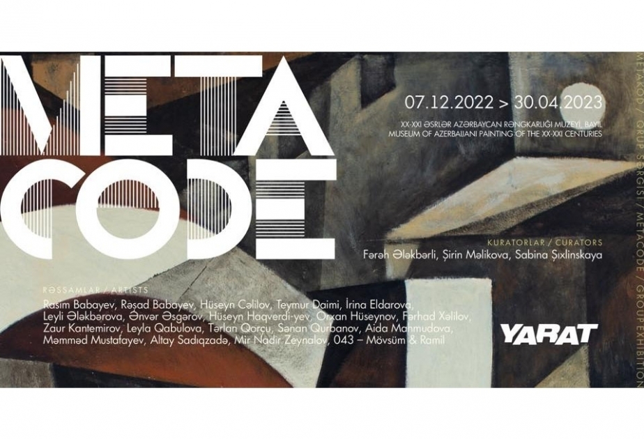 YARAT Contemporary Art Space presents exhibition project “METACODE”