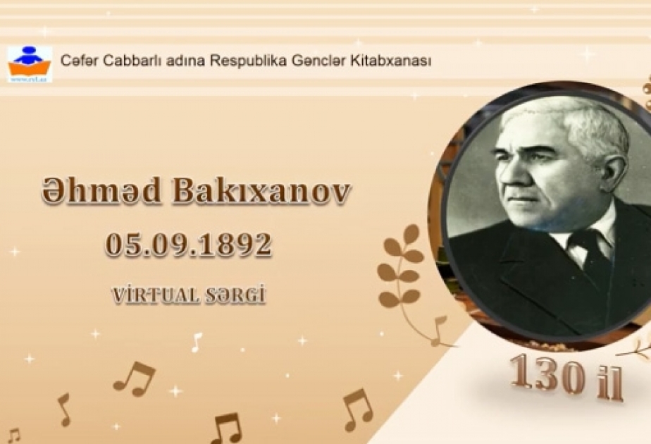 Gənclər Kitabxanasında Xalq artisti Əhməd Bakıxanovun 130 illiyi münasibətilə silsilə materiallar hazırlanıb