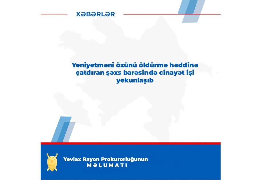 Yeniyetməni özünü öldürmə həddinə çatdıran şəxs barəsində cinayət işi yekunlaşıb