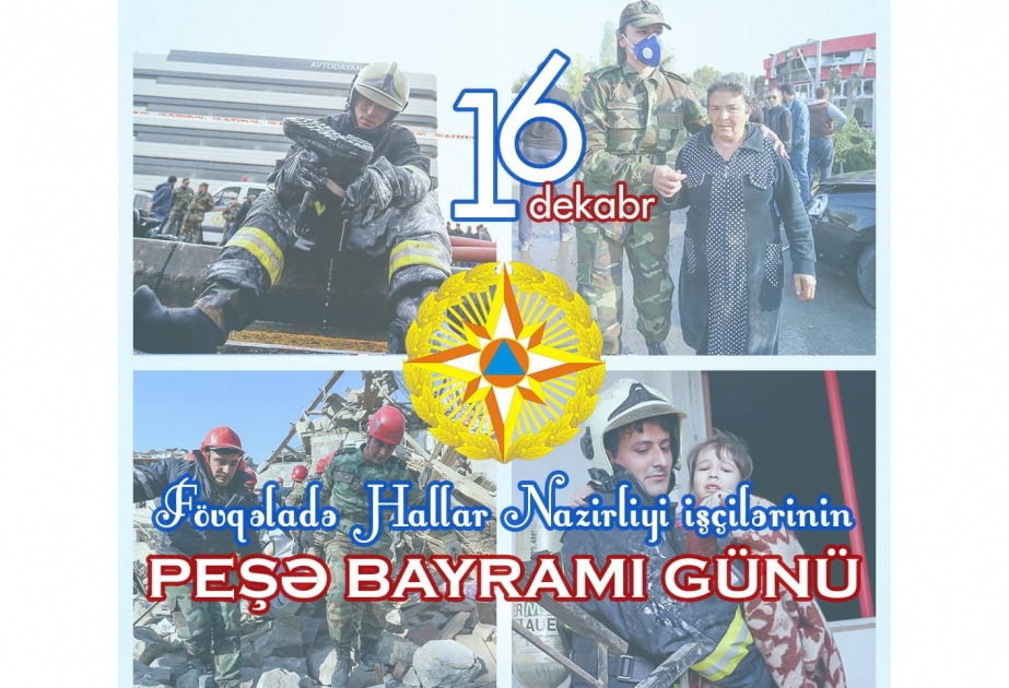 Bu gün Fövqəladə Hallar Nazirliyi işçilərinin peşə bayramıdır