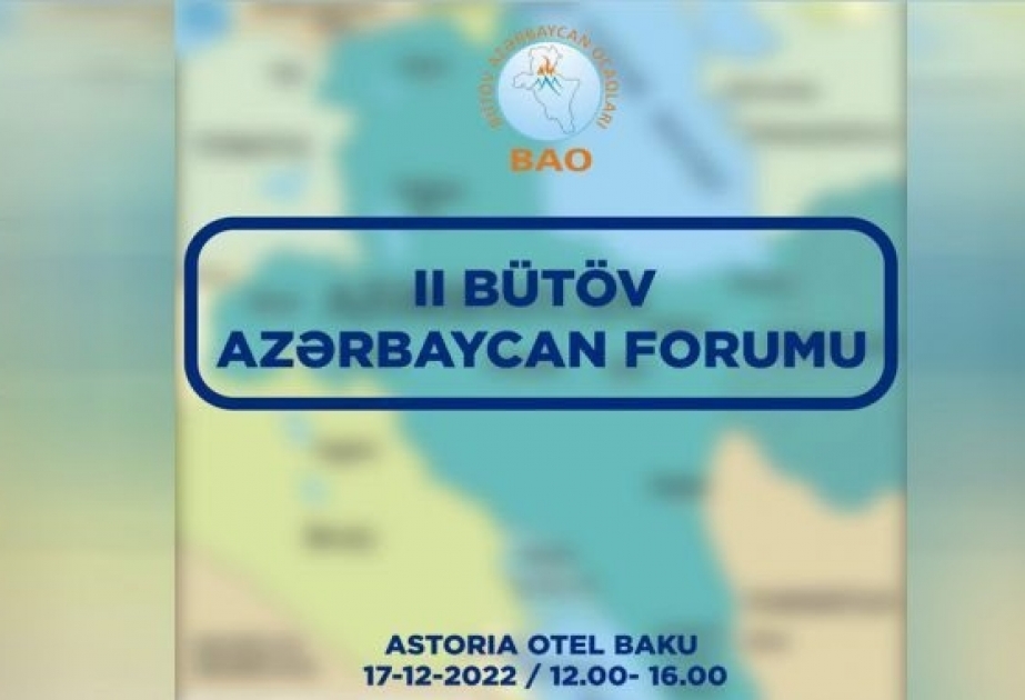 Sabah Bakıda II Bütöv Azərbaycan Forumu keçiriləcək