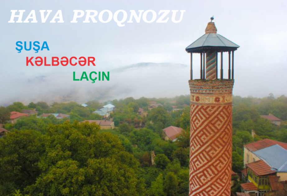 Şuşa, Kəlbəcər və Laçında hava şəraiti