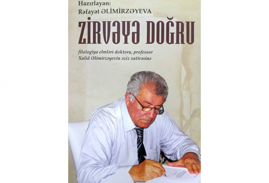 Görkəmli alimin xatirəsinə töhfə - “Zirvəyə doğru”