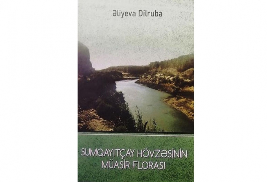 “Sumqayıtçay hövzəsinin müasir florası” kitabı nəşr olunub
