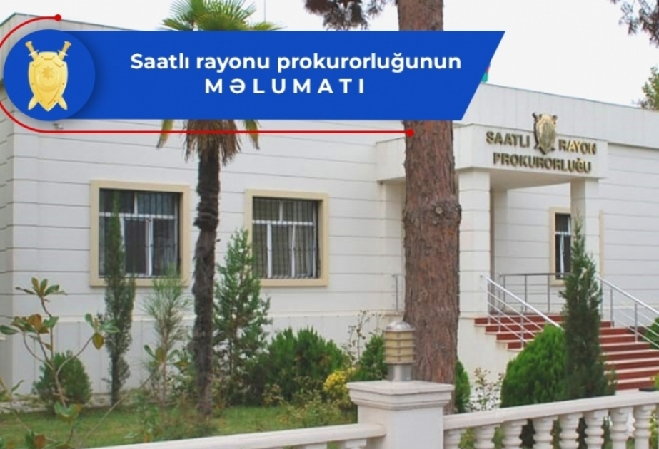 Saatlı MKT-da baş vermiş qanunsuzluqla bağlı cinayət işi başlanıb
