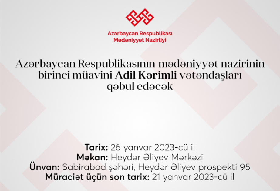 Mədəniyyət nazirinin birinci müavini Adil Kərimli Sabirabadda vətəndaşları qəbul edəcək