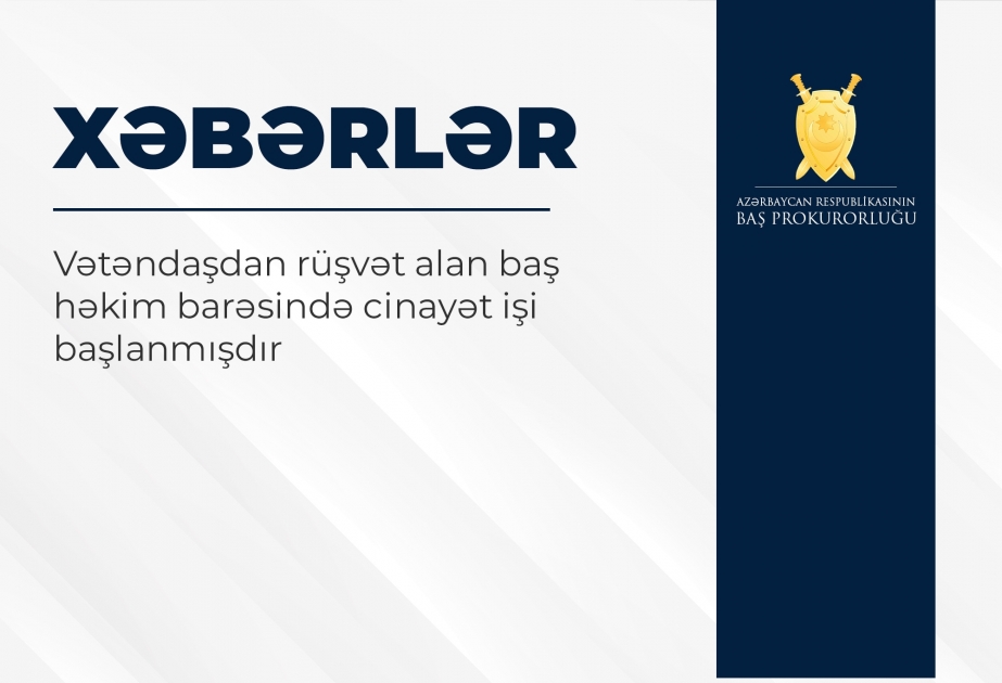 Vətəndaşdan rüşvət alan baş həkim barəsində cinayət işi başlanıb