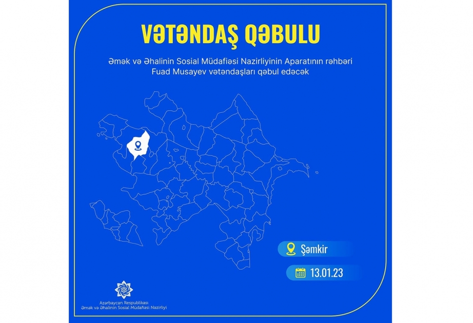 ƏƏSMN-in Aparatının rəhbəri Şəmkir rayonunda vətəndaşları qəbul edəcək