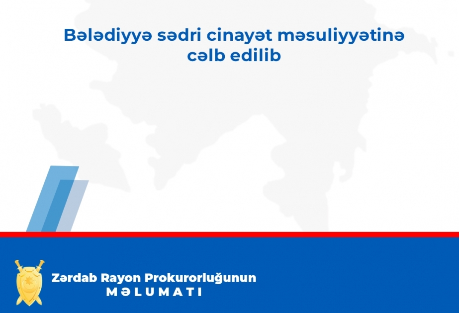 Bələdiyyə sədri cinayət məsuliyyətinə cəlb edilib