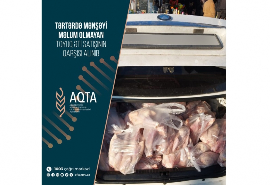 Tərtərdə mənşəyi məlum olmayan toyuq əti satışının qarşısı alınıb