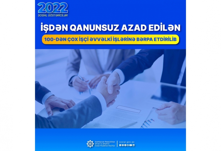 İşdən qanunsuz azad edilən 100-dən çox işçi əvvəlki işinə bərpa edilib