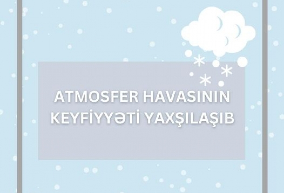 Atmosfer havasının keyfiyyəti yaxşılaşıb