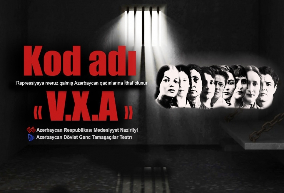 “Kod adı V.X.A” tamaşası yenidən nümayiş olunacaq