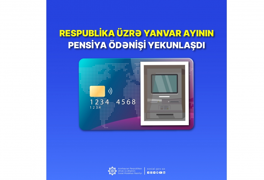 Respublika üzrə yanvar ayının pensiya ödənişi yekunlaşdı