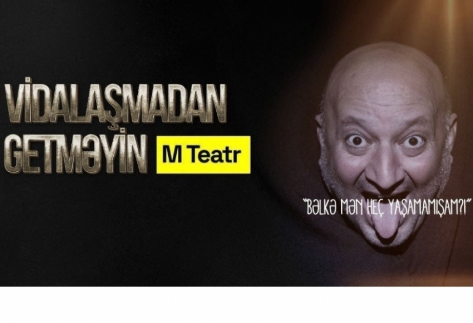 “Vidalaşmadan getməyin” monotamaşası səhnədə