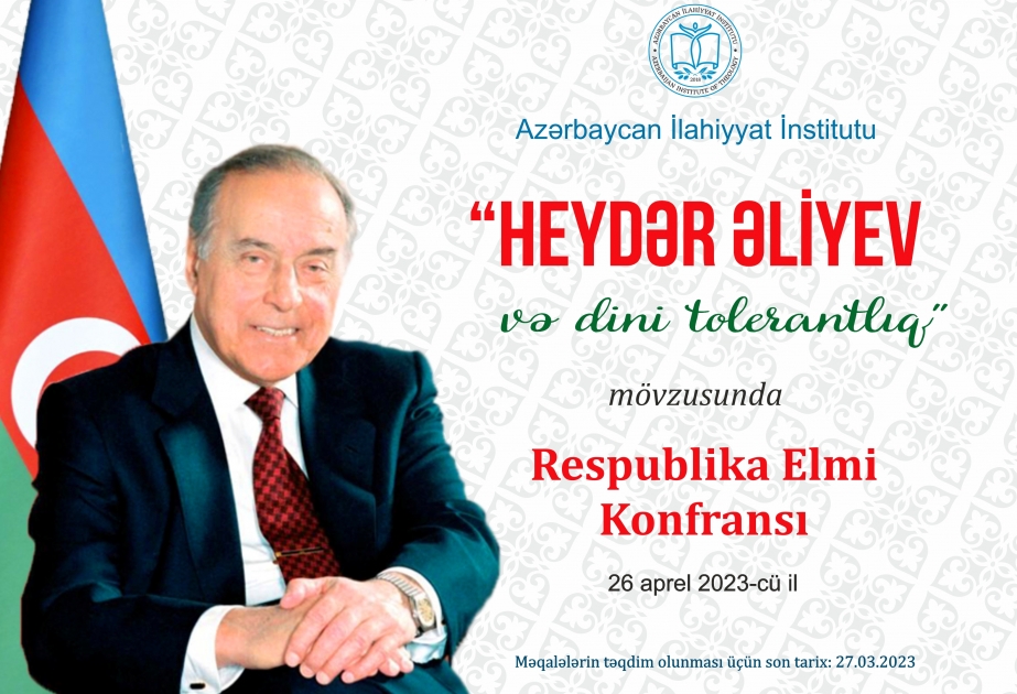 “Heydər Əliyev və dini tolerantlıq” mövzusunda respublika konfransı keçiriləcək

