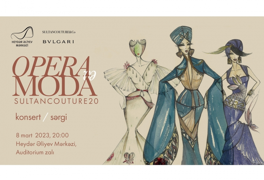 В Центре Гейдара Алиева состоится концерт-выставка «Опера и мода. Sultan Couture 20»