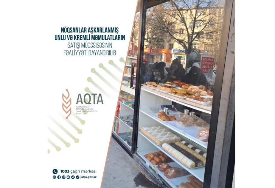 Paytaxtın Nəsimi rayonunda unlu və kremli məmulatların satışı müəssisəsinin fəaliyyəti dayandırılıb