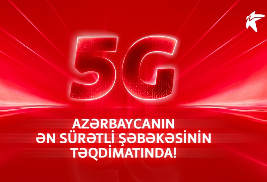®    5G от самой скоростной сети Азербайджана!

