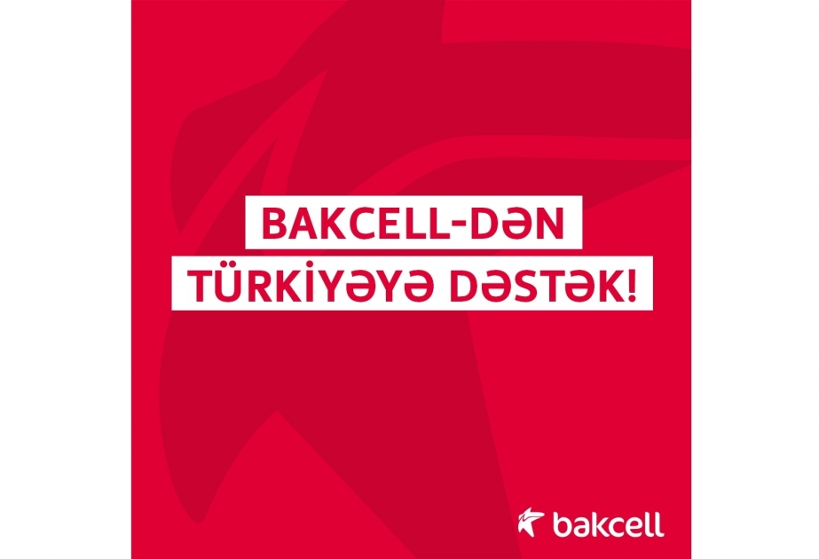 ®  Bakcell отправляет специальное телекоммуникационное оборудование в Турцию