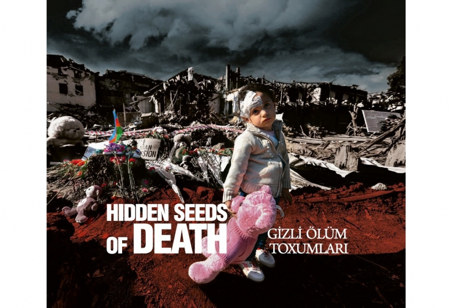 Erməni mina terrorunun faciəvi nəticələrindən bəhs edən yeni nəşr - “Gizli ölüm toxumları”