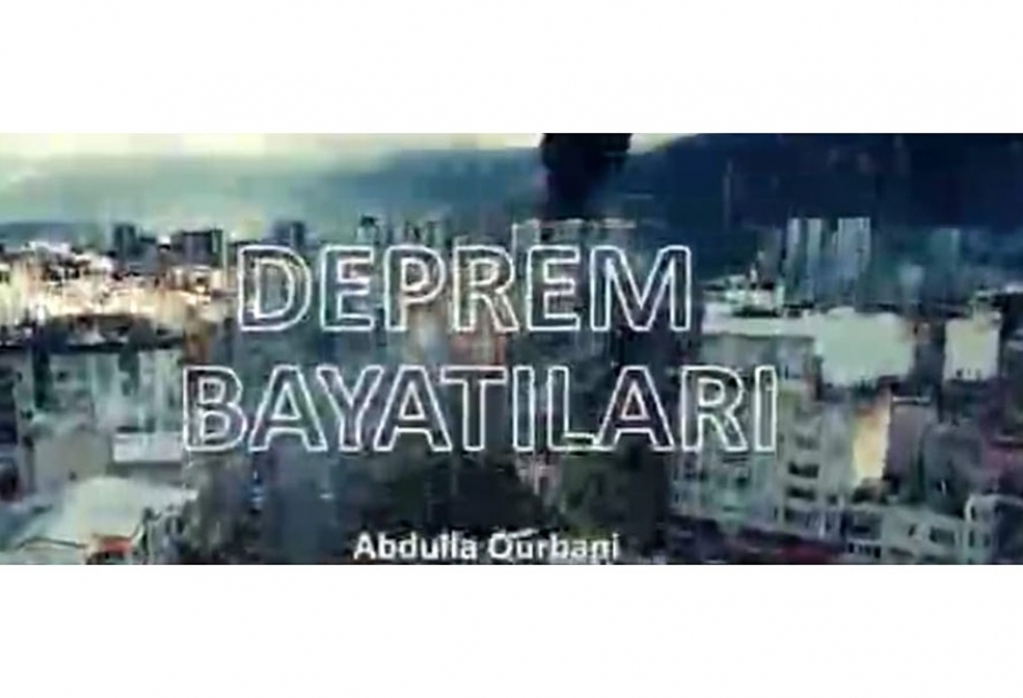 “Deprem bayatıları” adlı videoçarx hazırlanıb
