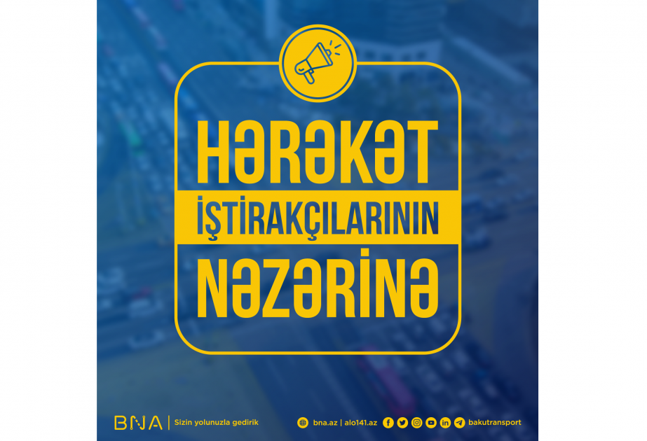 Beş marşrut xəttinin hərəkət sxemi müvəqqəti dəyişdirilib