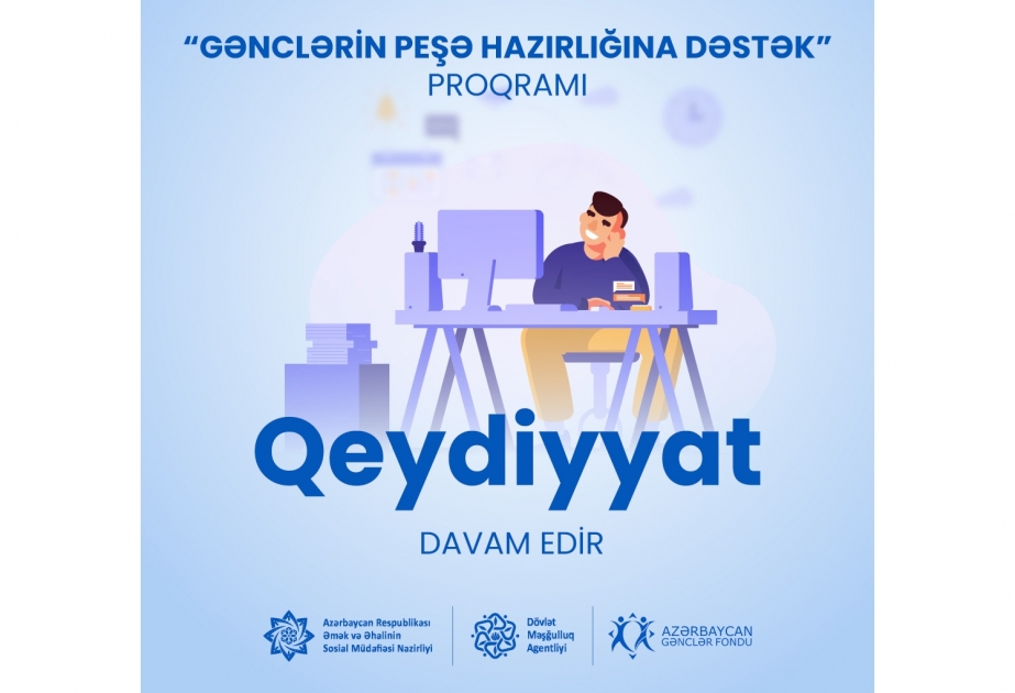 “Gənclərin peşə hazırlığına dəstək” proqramına qeydiyyat davam edir