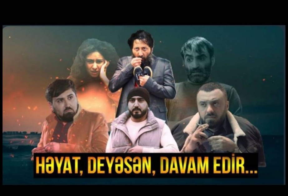 “Həyat deyəsən davam edir” adlı filmin ilk seriyası yayımlanıb