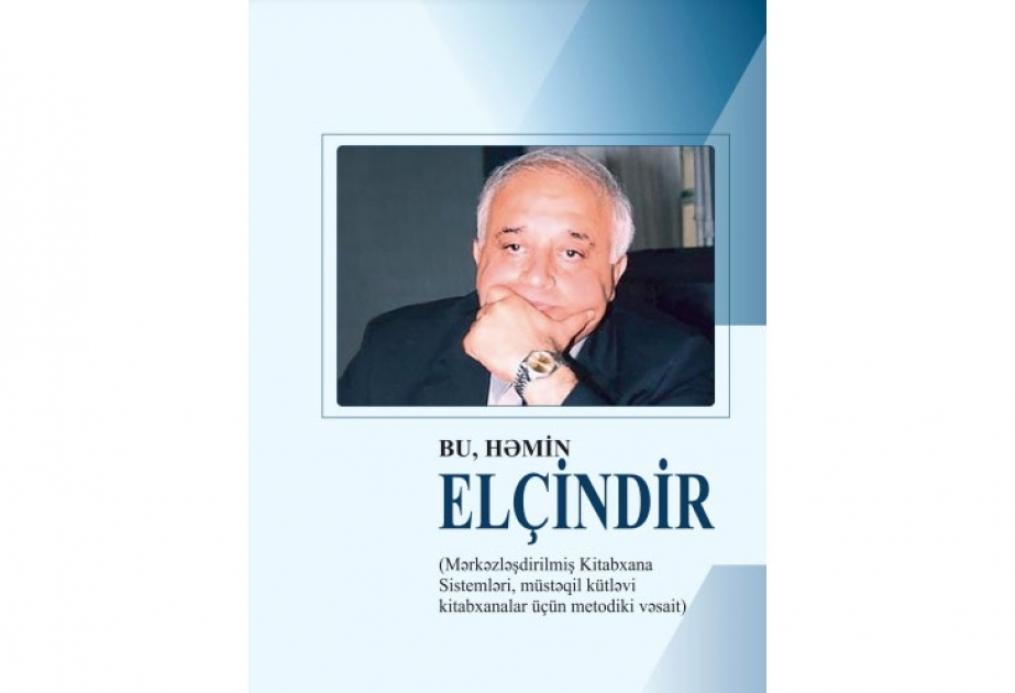 Milli Kitabxanada “Bu həmin Elçindir” adlı metodik vəsait istifadəçilərə təqdim olunub