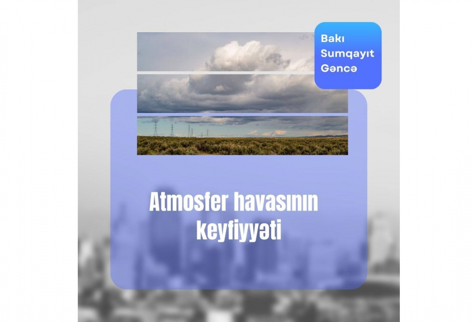 Yağıntı havanın keyfiyyətinə müsbət təsir göstərib