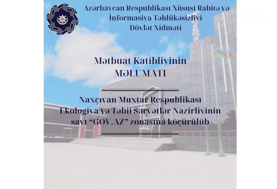 Naxçıvan Muxtar Respublikası Ekologiya və Təbii Sərvətlər Nazirliyinin saytı “gov.az” zonasına köçürülüb