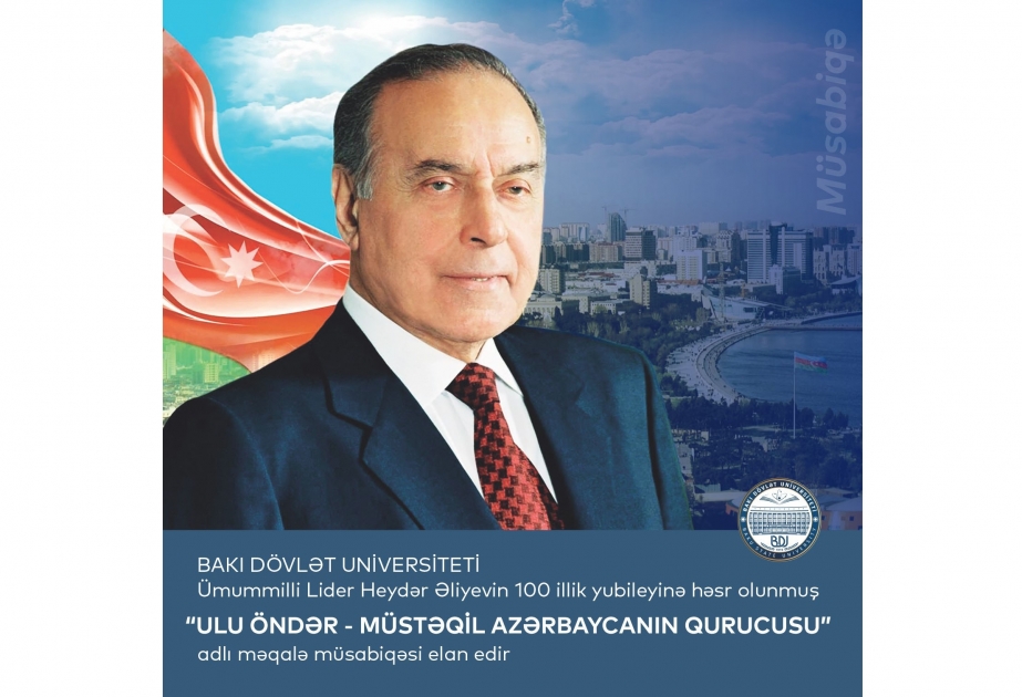 Ümummilli Liderin 100 illik yubileyinə həsr olunmuş məqalə müsabiqəsi elan edilib