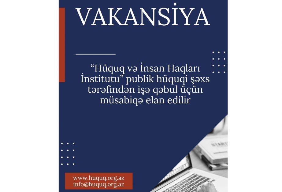 Hüquq və İnsan Haqları İnstitutu vakansiya elan edir