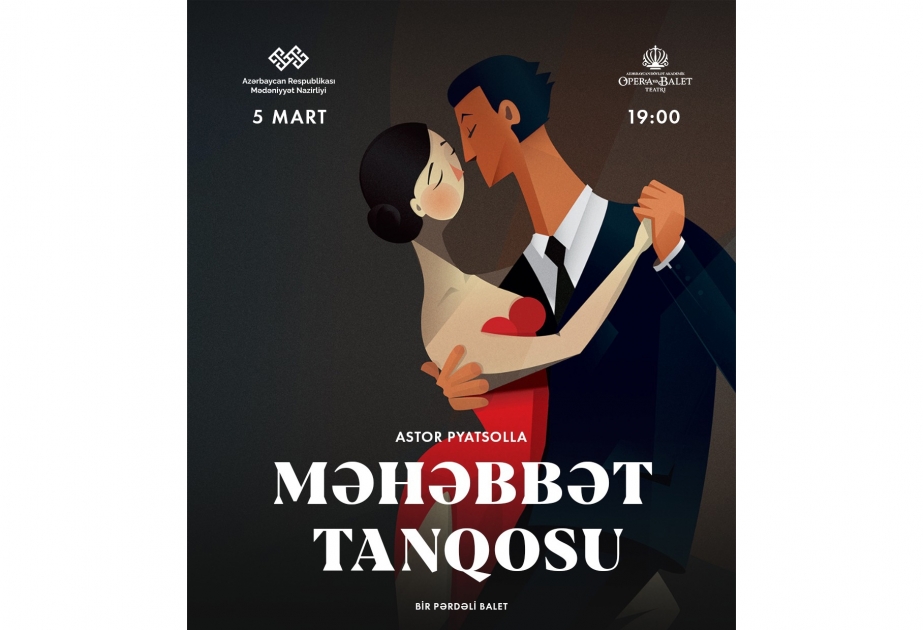 “Məhəbbət tanqosu” baletsevərlərin ixtiyarında