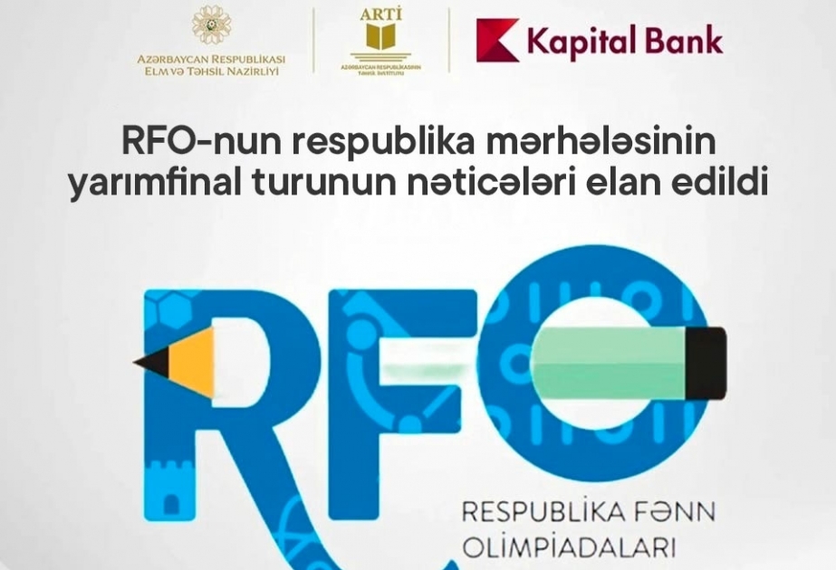 Respublika fənn olimpiadalarının yarımfinal turunun nəticələri açıqlanıb